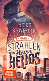 Das Strahlen des Herrn Helios - Meike Stoverock