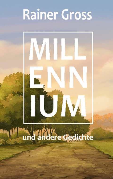 Millennium und andere Gedichte - Rainer Gross