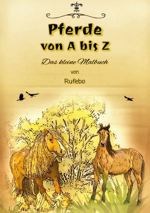 Pferde von A bis Z - Das kleine Malbuch - Rufebo *