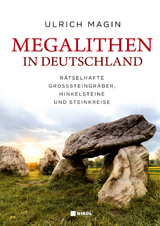 Megalithen in Deutschland - Ulrich Magin
