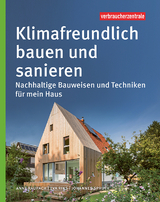 Klimafreundlich bauen und sanieren - Anne Raupach, Eva Riks, Johannes Spruth