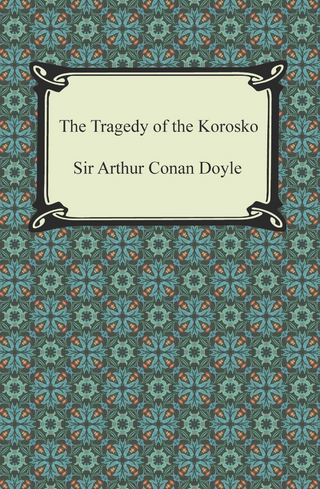 Tragedy of the Korosko - Sir Arthur Conan Doyle