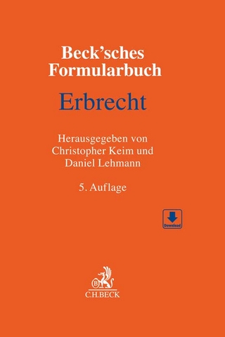 Beck'sches Formularbuch Erbrecht - Christopher Keim; Daniel Lehmann