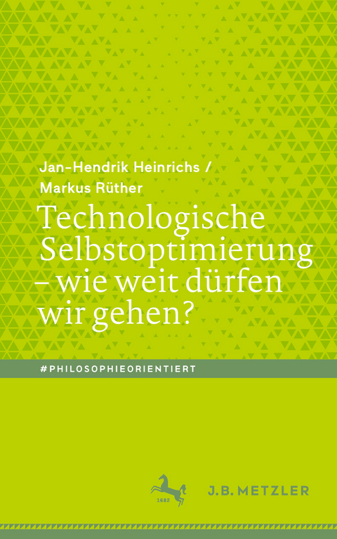 Technologische Selbstoptimierung – wie weit dürfen wir gehen? - Jan-Hendrik Heinrichs, Markus Rüther