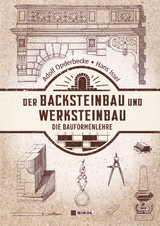 Der Backsteinbau und Werksteinbau - Adolf Opderbecke, Hans Issel