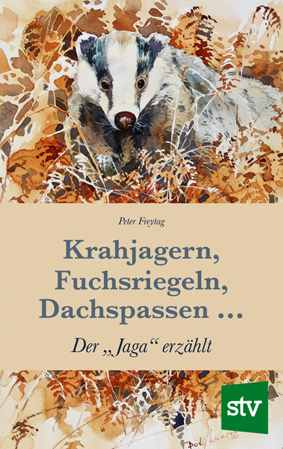Krahjagern, Fuchsriegeln, Dachspassen … - Peter Freytag