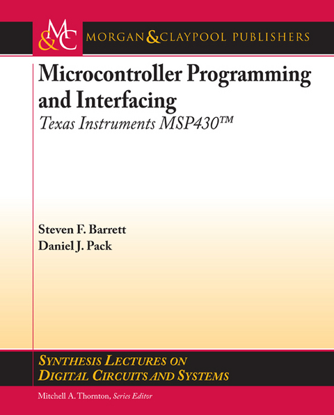Microcontroller Programming and Interfacing TI MSP430 -  Steven Barrett,  Daniel Pack