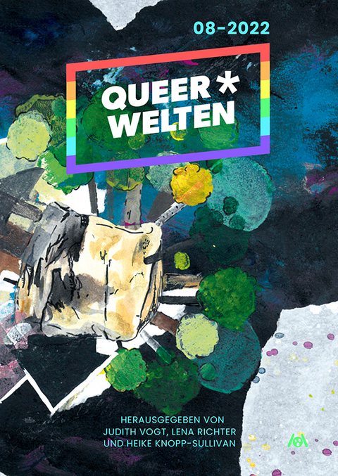 Queer*Welten 08-2022 - Carolin Lüders, Aiki Mira, Linda-Julie Geiger, Claudia Klank, Sonja Lemke, Lauren Ring, Christian Vogt