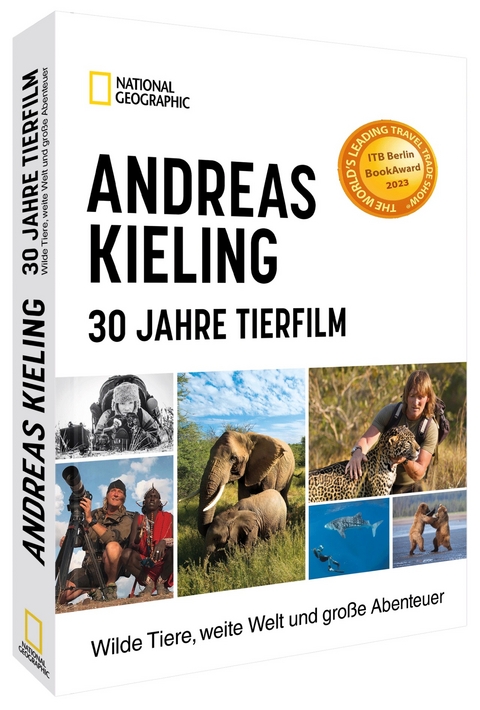 Andreas Kieling – 30 Jahre Tierfilm - Andreas Kieling, Sabine Wünsch
