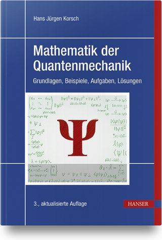 Mathematik der Quantenmechanik - Hans Jürgen Korsch