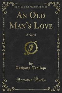 An Old Man's Love - Anthony Trollope