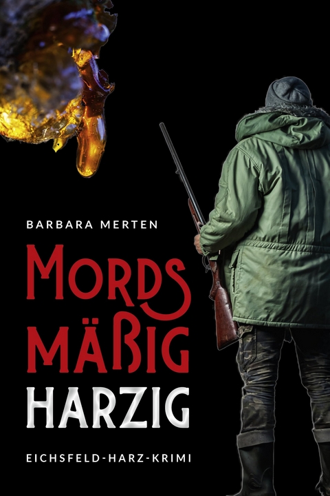 Mordsmäßig harzig - Barbara Merten