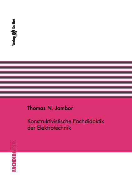 Konstruktivistische Fachdidaktik der Elektrotechnik - Thomas N. Jambor
