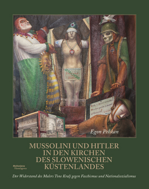 Mussolini und Hitler in den Kirchen des slowenischen Küstenlandes - Egon Pelikan