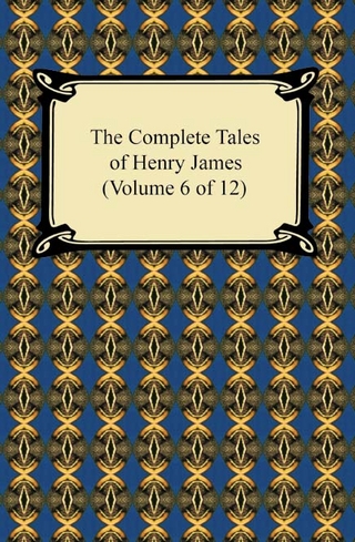 The Complete Tales of Henry James (Volume 6 of 12) - Henry James