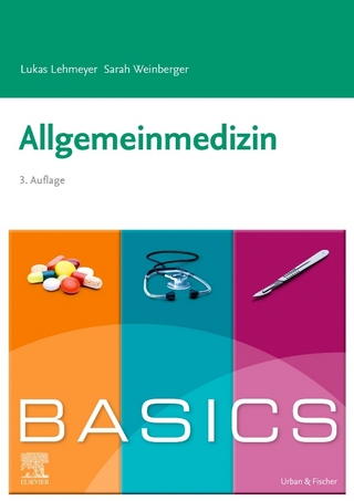 BASICS Allgemeinmedizin - Lukas Lehmeyer; Sarah Hofer