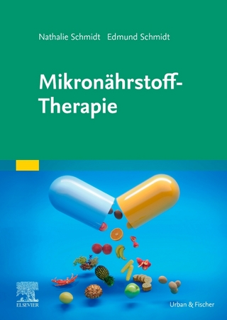 Mikronährstoff-Therapie - Edmund Schmidt; Nathalie Schmidt