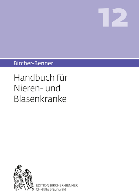 Bircher-Benner 12 Handbuch für Nieren-und Blasenkranke - Andres Bircher