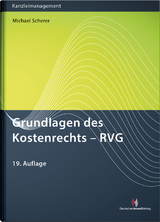 Grundlagen des Kostenrechts - RVG - Scherer, Michael
