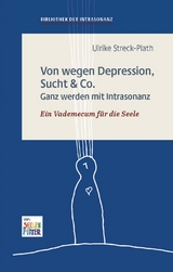 Von wegen Depression, Sucht & Co. - Ulrike Streck-Plath