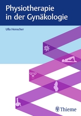 Physiotherapie in der Gynäkologie - Ulla Henscher