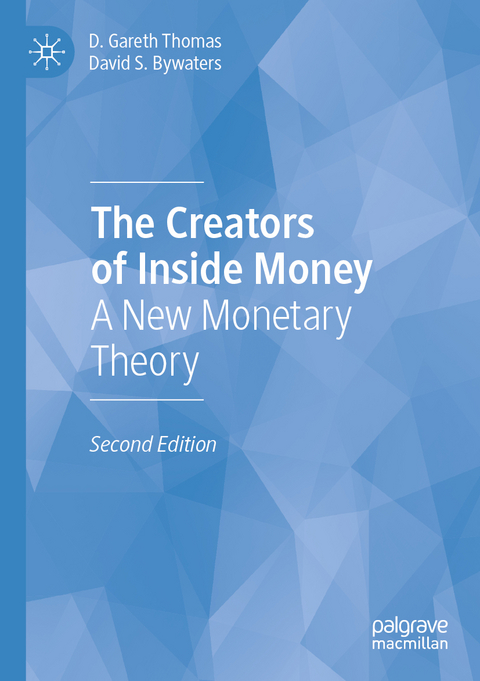 The Creators of Inside Money - D. Gareth Thomas, David S. Bywaters