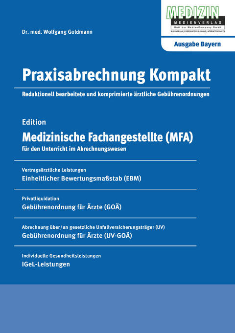 Praxisabrechnung Kompakt - Ausgabe Bayern - Wolfgang Goldmann