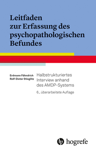 Leitfaden zur Erfassung des psychopathologischen Befundes - Erdmann Fähndrich; Rolf-Dieter Stieglitz