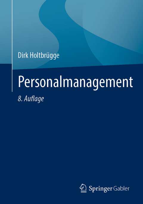 Personalmanagement - Dirk Holtbrügge