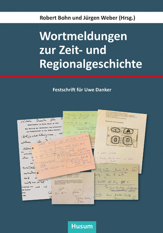 Wortmeldungen zur Zeit- und Regionalgeschichte - Robert Bohn; Jürgen Weber
