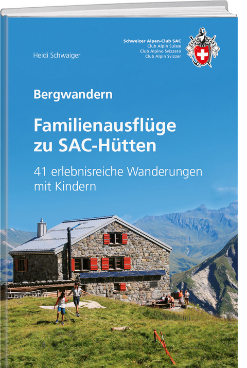 Familienausflüge zu SAC-Hütten - Heidi Schwaiger
