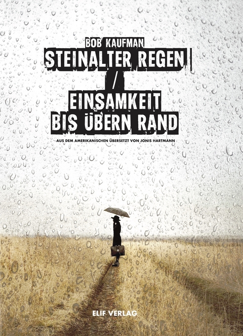 Steinalter Regen / Einsamkeit bis übern Rand - Bob Kaufmann