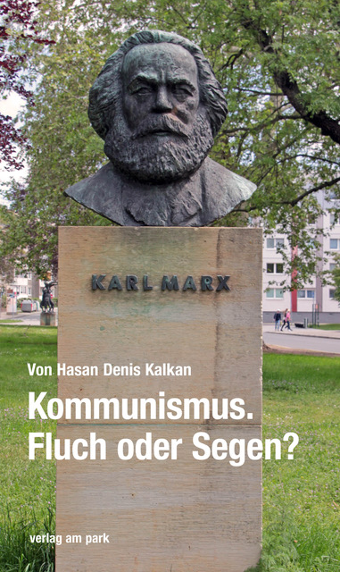 Kommunismus. Fluch oder Segen? - Hasan Denis Kalkan