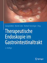 Therapeutische Endoskopie im Gastrointestinaltrakt - Kähler, Georg; Götz, Martin; Senninger, Norbert