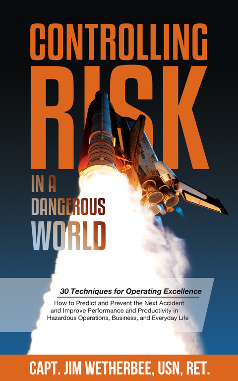 Controlling Risk in a Dangerous World -  Jim Wetherbee