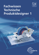 Fachwissen Technische Produktdesigner 1 - Stenzel, Andreas; Gompelmann, Marcus; Schilling, Bernhard; Mols, Gabriele; Häcker, Anja; Trapp, Norbert