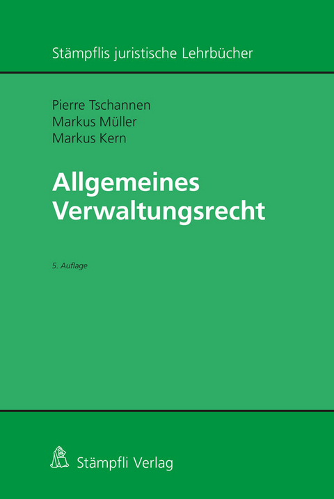 Allgemeines Verwaltungsrecht - Pierre Tschannen, Markus Müller, Markus Kern