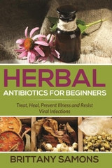 Herbal Antibiotics For Beginners -  Brittany Samons