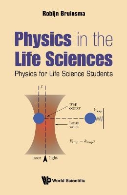 Physics In The Life Sciences: Physics For Life Science Students - Robijn Bruinsma