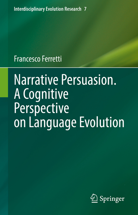 Narrative Persuasion. A Cognitive Perspective on Language Evolution - Francesco Ferretti