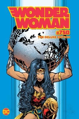 Wonder Woman #750 Deluxe Edition - G. Willow Wilson
