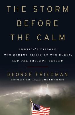 The Storm Before the Calm - George Friedman