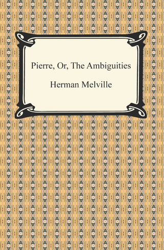 Pierre, Or, The Ambiguities - Herman Melville