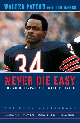 Never Die Easy - Walter Payton; Don Yaeger