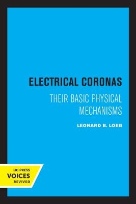 Electrical Coronas - Leonard B. Loeb