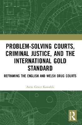Problem-Solving Courts, Criminal Justice, and the… von Anna Kawałek ...