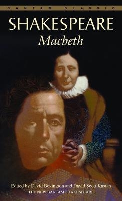 Macbeth - William Shakespeare; David Bevington; David Scott Kastan