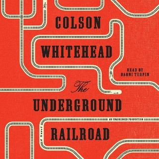 The Underground Railroad (Oprah's Book Club) - Colson Whitehead; Bahni Turpin