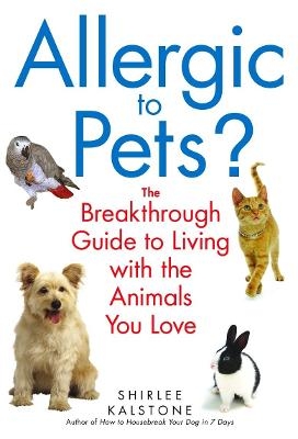 Allergic to Pets? - Shirlee Kalstone