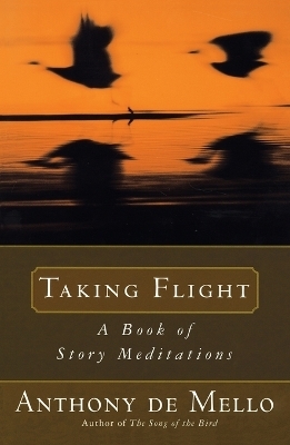 Taking Flight - Anthony de Mello